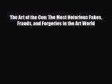 PDF The Art of the Con: The Most Notorious Fakes Frauds and Forgeries in the Art World PDF