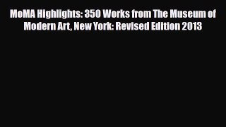 PDF MoMA Highlights: 350 Works from The Museum of Modern Art New York: Revised Edition 2013