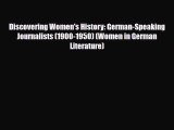 Download Discovering Women's History: German-Speaking Journalists (1900-1950) (Women in German