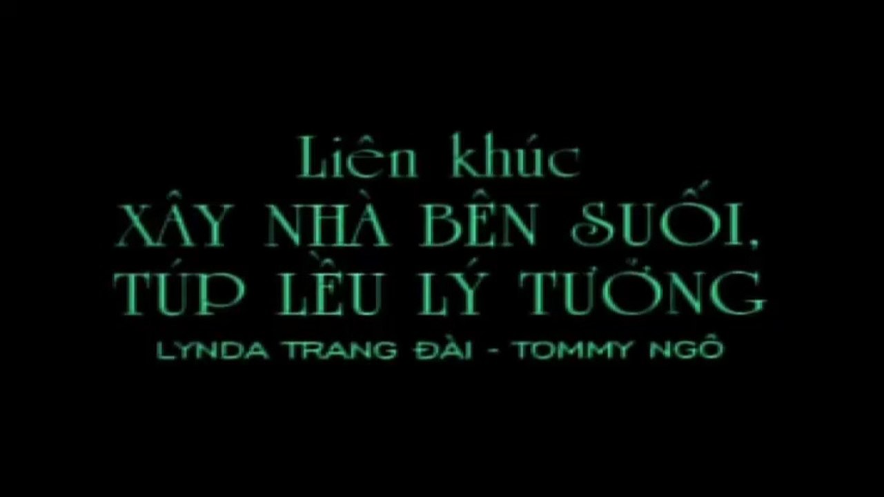 Karaoke LK Xây Nhà Bên Suối & Túp Lều Lý Tưởng - Tommy Ngô & Lynda Trang Đài