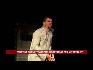 VIHET NË SKENË TEATRORE LIBRI “RRNO PËR ME TREGUE”