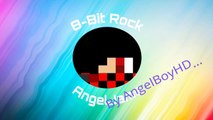 AngelJammers // 8-Bit Rock (By Me) Read Description
