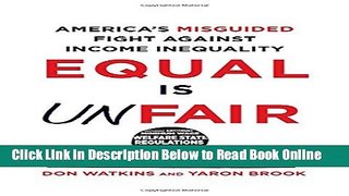 Read Equal Is Unfair: America s Misguided Fight Against Income Inequality  Ebook Free