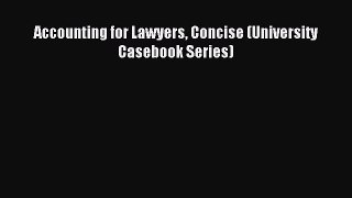 Read Accounting for Lawyers Concise (University Casebook Series) Ebook Free