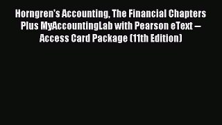 Read Horngren's Accounting The Financial Chapters Plus MyAccountingLab with Pearson eText --