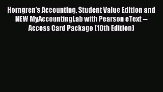 Read Horngren's Accounting Student Value Edition and NEW MyAccountingLab with Pearson eText