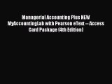 Read Managerial Accounting Plus NEW MyAccountingLab with Pearson eText -- Access Card Package