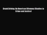 [Online PDF] Drunk Driving: An American Dilemma (Studies in Crime and Justice)  Read Online