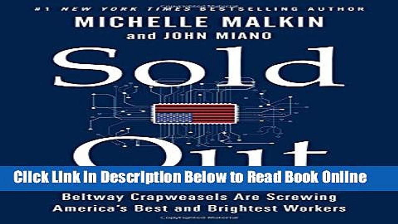 Read Sold Out: How High-Tech Billionaires   Bipartisan Beltway Crapweasels Are Screwing America s