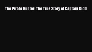 Download The Pirate Hunter: The True Story of Captain Kidd Ebook Online