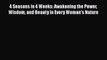 [PDF] 4 Seasons in 4 Weeks: Awakening the Power Wisdom and Beauty in Every Woman's Nature Free