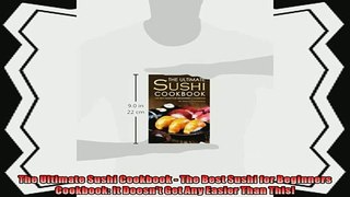 read now  The Ultimate Sushi Cookbook  The Best Sushi for Beginners Cookbook It Doesnt Get Any