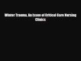 PDF Winter Trauma An Issue of Critical Care Nursing Clinics Read Online
