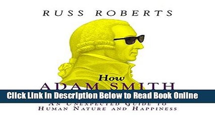 Read How Adam Smith Can Change Your Life: An Unexpected Guide to Human Nature and Happiness  Ebook