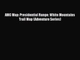 Read Book AMC Map: Presidential Range: White Mountains Trail Map (Adventure Series) E-Book