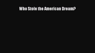 Read Who Stole the American Dream? Ebook Free