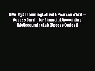 Read NEW MyAccountingLab with Pearson eText -- Access Card -- for Financial Accounting (MyAccountingLab