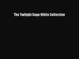Read Book The Twilight Saga White Collection ebook textbooks