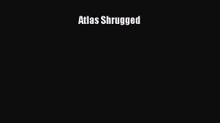 Read Book Atlas Shrugged E-Book Free