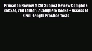 Read Book Princeton Review MCAT Subject Review Complete Box Set 2nd Edition: 7 Complete Books