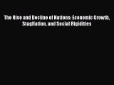 Read The Rise and Decline of Nations: Economic Growth Stagflation and Social Rigidities Ebook