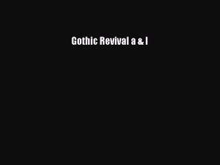 Read Gothic Revival a & I Ebook Free