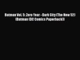 Read Book Batman Vol. 5: Zero Year - Dark City (The New 52) (Batman (DC Comics Paperback))