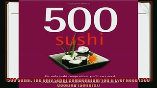 favorite   500 Sushi The Only Sushi Compendium Youll Ever Need 500 Cooking Sellers