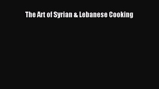 Download Book The Art of Syrian & Lebanese Cooking E-Book Download