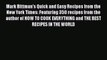 Read Book Mark Bittman's Quick and Easy Recipes from the New York Times: Featuring 350 recipes