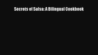 Read Book Secrets of Salsa: A Bilingual Cookbook ebook textbooks