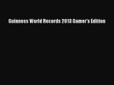 Read Books Guinness World Records 2013 Gamer's Edition PDF Online