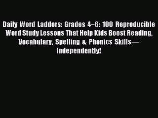 Read Daily Word Ladders: Grades 4â€“6: 100 Reproducible Word Study Lessons That Help Kids Boost