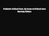 PDF Pediatric Critical Care An Issue of Critical Care Nursing ClinicsFree Books