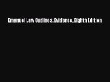 Download Emanuel Law Outlines: Evidence Eighth Edition PDF Online