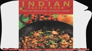 read here  The Indian Recipe Book Over 200 Deliciously Authentic Dishes