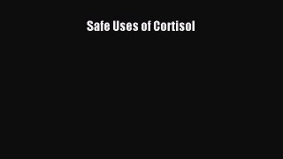 [Online PDF] Safe Uses of Cortisol  Full EBook