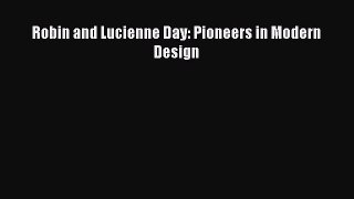 Read Robin and Lucienne Day: Pioneers in Modern Design Ebook Free