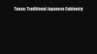 Read Tansu: Traditional Japanese Cabinetry PDF Online