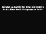 Read Books Death Defiers: Beat the Men-Killers and Live Life to the Max (Men's Health Life