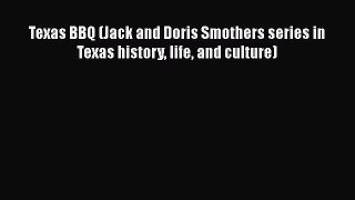 Read Book Texas BBQ (Jack and Doris Smothers series in Texas history life and culture) E-Book