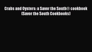 Read Book Crabs and Oysters: a Savor the SouthÂ® cookbook (Savor the South Cookbooks) Ebook