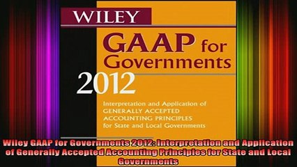 READ FREE FULL EBOOK DOWNLOAD  Wiley GAAP for Governments 2012 Interpretation and Application of Generally Accepted Full Ebook Online Free