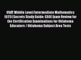 Read Book OSAT Middle Level/Intermediate Mathematics (025) Secrets Study Guide: CEOE Exam Review