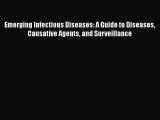 [PDF] Emerging Infectious Diseases: A Guide to Diseases Causative Agents and Surveillance Free