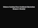 Read Book Chinese Cooking Class Cookbook (Australian Women's Weekly) E-Book Free