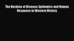 [PDF] The Burdens of Disease: Epidemics and Human Response in Western History Free Books