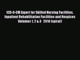 [Read] ICD-9-CM Expert for Skilled Nursing Facilities Inpatient Rehabilitation Facilities and