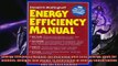 Enjoyed read  Energy Efficiency Manual for everyone who uses energy pays for utilities designs and