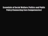 [Read] Essentials of Social Welfare: Politics and Public Policy (Connecting Core Competencies)